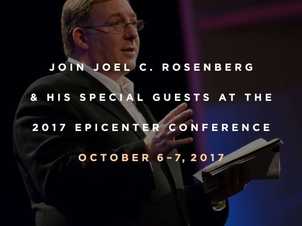 Join Joel C. Rosenberg and His Special Guests at the 2017 Epicenter Conference