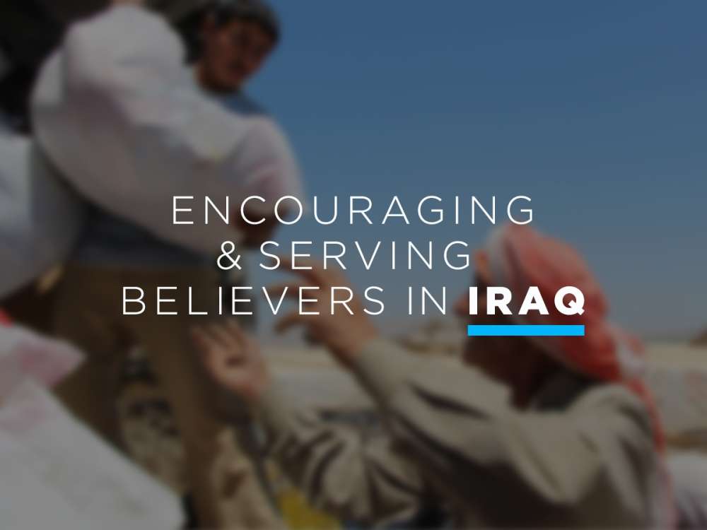 You. Encouraging and Serving Believers in Iraq