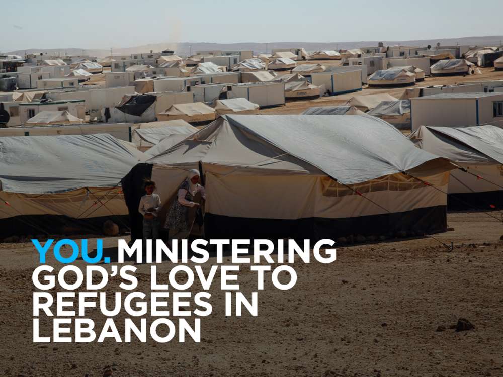 You. Ministering God’s Love to Refugees in Lebanon